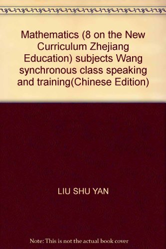 Mathematics (8 on the New Curriculum Zhejiang Education) subjects Wang synchronous class speaking and training(Chinese Edition)