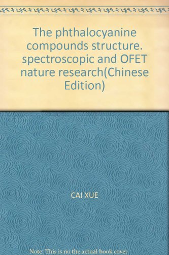 The phthalocyanine compounds structure. spectroscopic and OFET nature research(Chinese Edition)