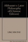 Althusser s Later Philosophy of
