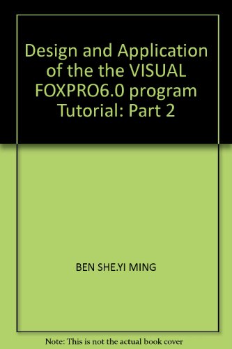 Design and Application of the the VISUAL FOXPRO6.0 program Tutorial: Part 2