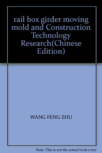 rail box girder moving mold and Construction Technology Research(Chinese Edition)