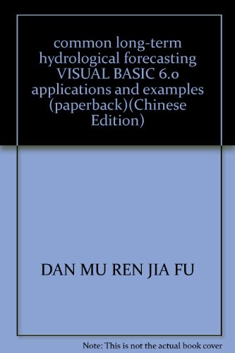 common long-term hydrological forecasting VISUAL BASIC 6.0 applications and examples (paperback)