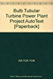 Bulb Tubular Turbine Power Plant Project AutoText [Paperback]