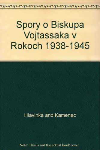 Spory o Biskupa Vojtassaka v Rokoch 1938-1945