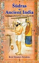 Sudras in Ancient India: A Social History of the Lower Order Down to Circa A.D. 600