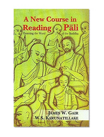 Book Cover A New Course in Reading Pali: Entering the Word of the Buddha
