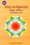 Vedic Mathematics Teacher's Manual [Intermediate Level] (v. 2)