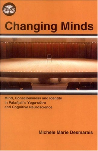 Book Cover Changing Minds: Mind, Consciousness and Identity in Patanjali's Yoga Sutra and Congnitive Neuroscience