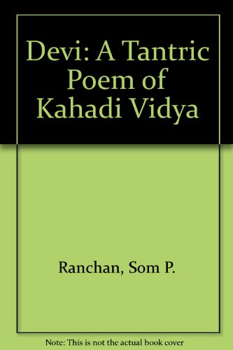 Devi: A Tantric Poem of Kahadi Vidya