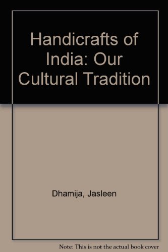 Handicrafts of India: Our Cultural Tradition