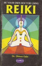 Be Your Own Doctor Using Reiki (Complete, authentic information about Reiki from the viewpoint of a medical doctor., 3)