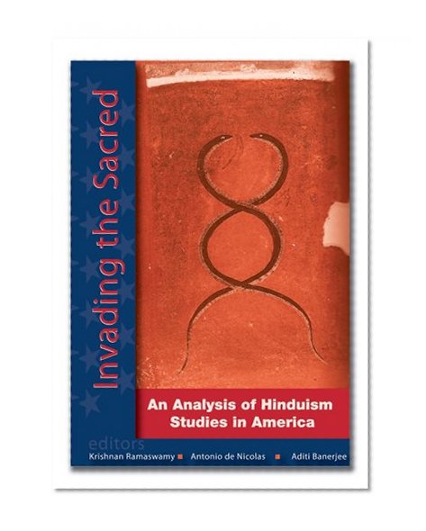 Book Cover Invading the Sacred: An Analysis of Hinduism Studies in America