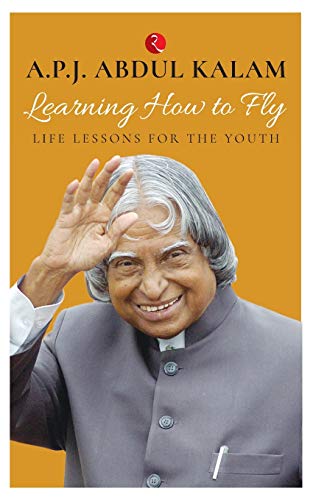 Book Cover Learning How To Fly: Life Lessons For The Youth [Sep 10, 2016] Kalam, Abdul A. P. J.