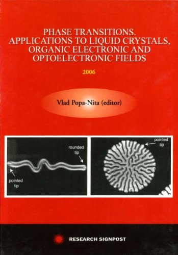 Phase Transistions: Applications to Liquid Crystals, Organic Electronic and Optoelectronic Fields 2006