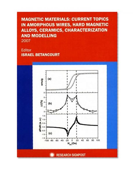 Magnetic Materials: Current Topics in Amorphous Wires, Hard Magnetic Alloys, Ceramics, Characterization and Modelling 2007