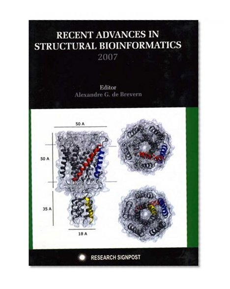 Recent Advances in Structural Bioinformatics 2007