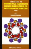 A Guidebook to Neuromuscular Transmission, Blockade and Monitoring for Anesthesia and Intensive Care 2007