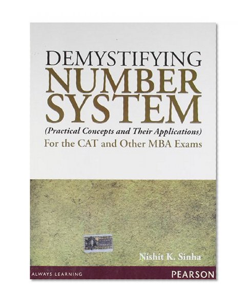 Demystifying Number System: (Practical Concepts and Their Applications) for the CAT and Other MBA Exams