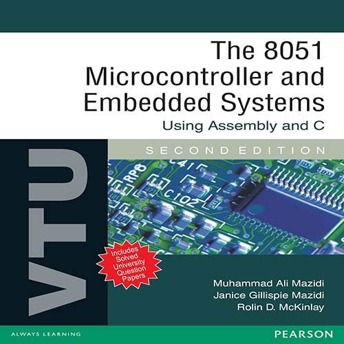 The 8051 Microcontroller (VTU): Using Assembly and C (VTU)