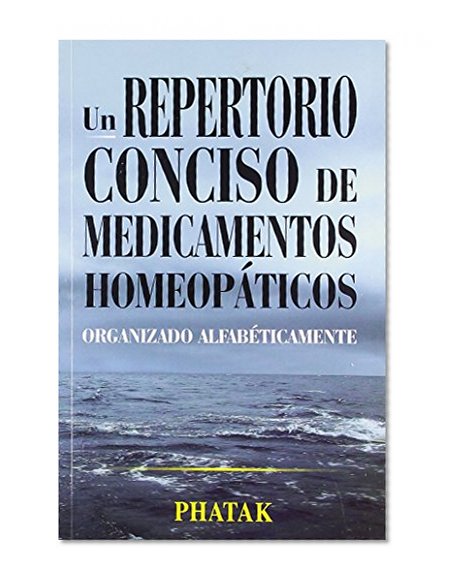 UN REPERTORIO CONCISO DE MEDICAMENTOS HOMEOPATICOS. ORGANIZADO ALFABETICAMENTE