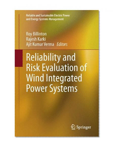 Reliability and Risk Evaluation of Wind Integrated Power Systems (Reliable and Sustainable Electric Power and Energy Systems Management)