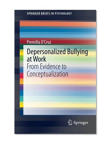 Depersonalized Bullying at Work: From Evidence to Conceptualization (SpringerBriefs in Psychology)