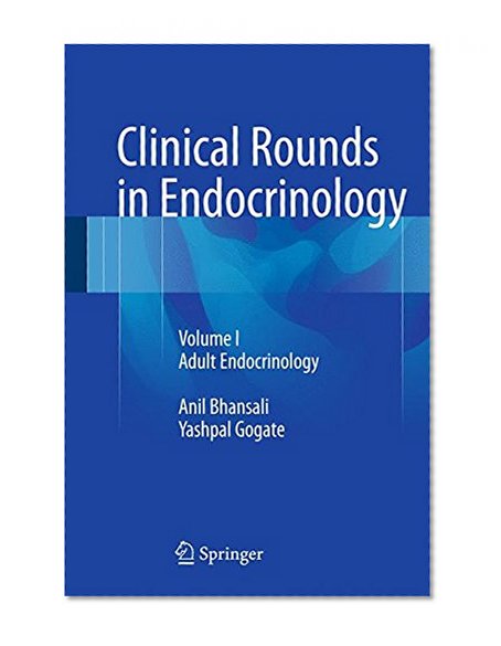 Clinical Rounds in Endocrinology: Volume I - Adult Endocrinology