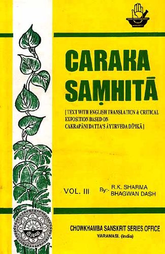Caraka Samhita [Text With English Translation & Critical Exposition Based On Cakrapani Datta's Ayurveda Dipika] (Volume III Cikitsa Sthana Chap. I-XIV)