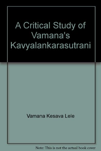 A Critical Study of Vamana's Kavyalankarasutrani