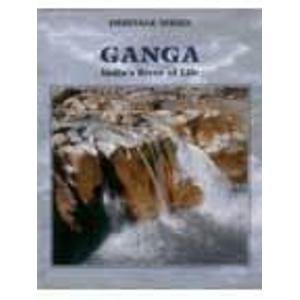 Ganga: India's River of Life (Heritage Series)