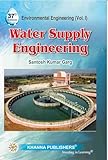 Water Supply Engineering: Environmental Engineering v. 1