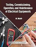 Testing Commissioning Operation & Maintenance of Electrical Equipments