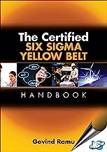 Book Cover The Certified Six Sigma Yellow Belt Handbook. With (CD ROM) [Hardcover] [Jan 01, 1900] by Govind Ramu (Author)