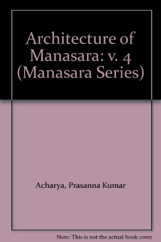 Architecture of Manasara: v. 4 (Manasara Series)