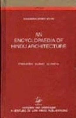 A Encyclopaedia of Hindu Architecture (Manasara Series)