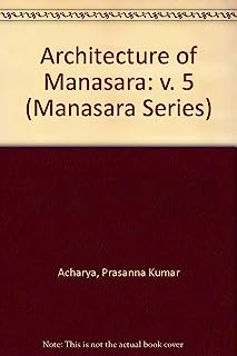 Architecture of Manasara: v. 5 (Manasara Series)