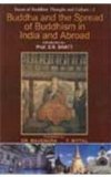 Buddha and the Spread of Buddhism in India and Abroad: v. 2 (Facets of Buddhist thought & culture)