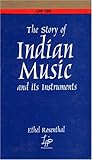The Story of Indian Music and Its Instruments