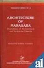 Architecture of Mansara: Pt. 5: Illustrations of Architectural and Sculptural Objects (Manasara Series)