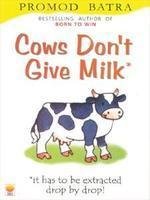 Cows Don't Give Milk: It Has to be Extracted Drop by Drop