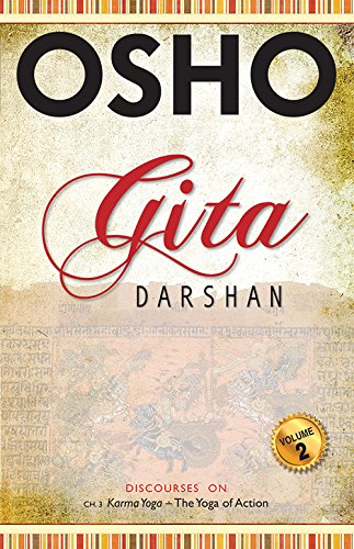 Gita Darshan: Discourses on Chapter - 3 Karma Yoga - the Yoga of Action: 2