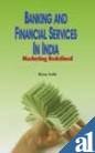 Banking and financial services in India: Marketing redefined