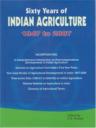 Sixty Years of Indian Agriculture - 1947 to 2007