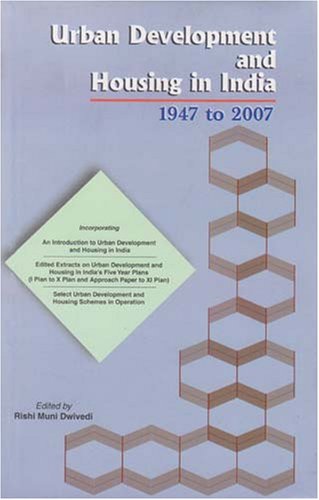 Urban Development and Housing in India, 1947 to 2007