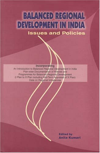 Balanced Regional Development in India: Issues and Policies