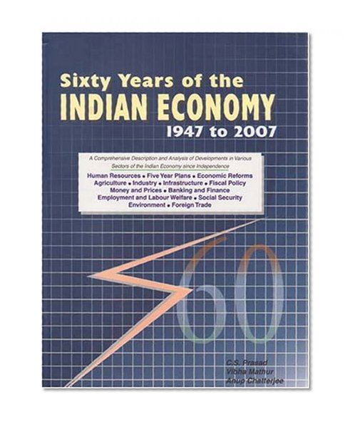 Sixty Years of the Indian Economy - 1947 to 2007: (two-volume set)