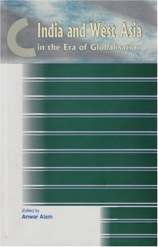India and West Asia in the Era of Globalisation