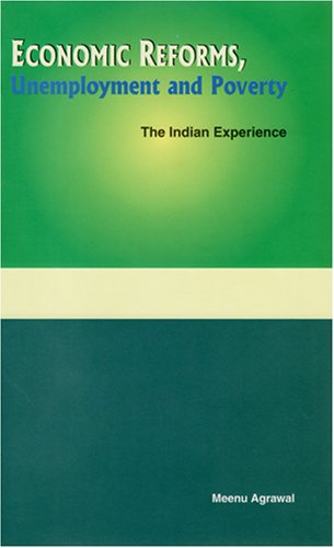 Economic Reforms, Unemployment and Poverty: The Indian Experience