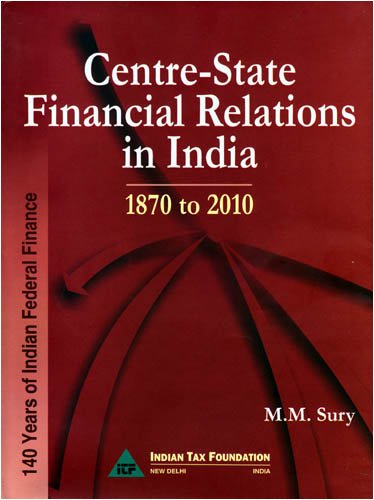 Centre-State Financial Relations in India 1870 to 2010