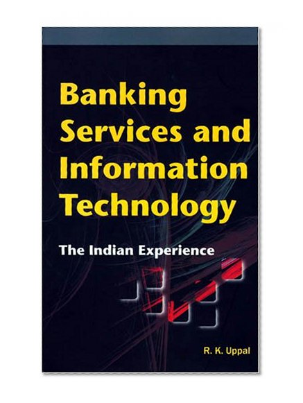 Banking Services and Information Technology: The Indian Experience